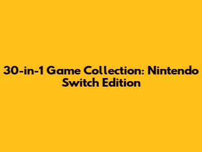 30-in-1 Game Collection: Nintendo Switch Edition