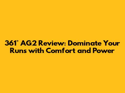 361° AG2 Review: Dominate Your Runs with Comfort and Power