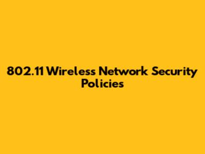 802.11 Wireless Network Security Policies