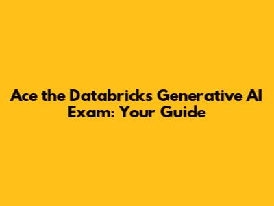 Ace the Databricks Generative AI Exam: Your Guide