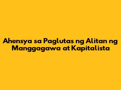 Ahensya sa Paglutas ng Alitan ng Manggagawa at Kapitalista
