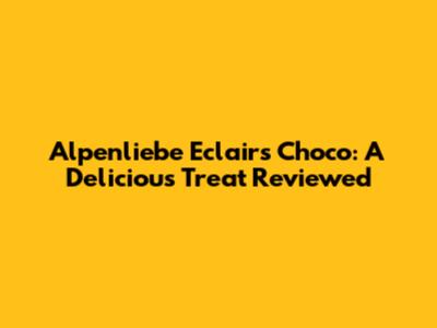 Alpenliebe Eclairs Choco: A Delicious Treat Reviewed
