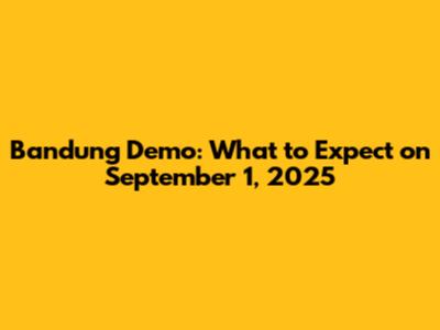 Bandung Demo: What to Expect on September 1, 2025