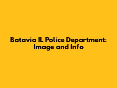 Batavia IL Police Department: Image and Info