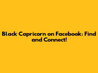 Black Capricorn on Facebook: Find and Connect!