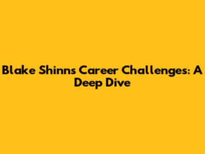 Blake Shinn's Career Challenges: A Deep Dive