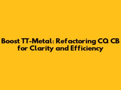 Boost TT-Metal: Refactoring CQ CB for Clarity and Efficiency