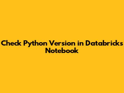 Check Python Version in Databricks Notebook