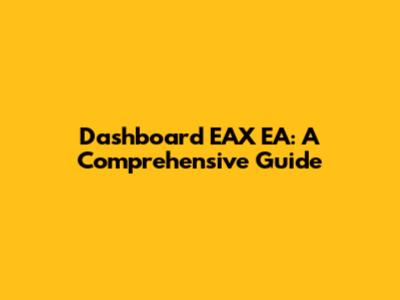 Dashboard EAX EA: A Comprehensive Guide