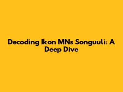 Decoding Ikon MN's Songuuli: A Deep Dive