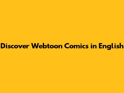 Discover Webtoon Comics in English
