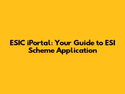 ESIC iPortal: Your Guide to ESI Scheme Application