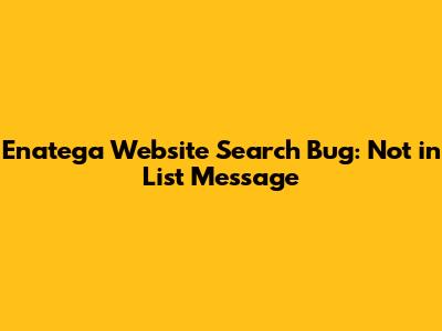 Enatega Website Search Bug: 'Not in List' Message