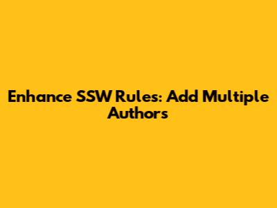 Enhance SSW Rules: Add Multiple Authors