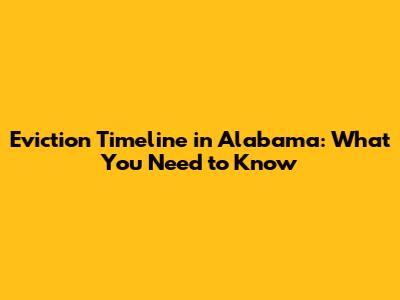 Eviction Timeline in Alabama: What You Need to Know