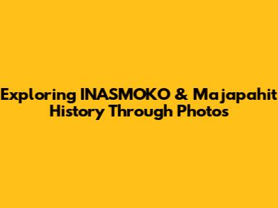 Exploring INASMOKO & Majapahit History Through Photos