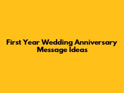 First Year Wedding Anniversary Message Ideas