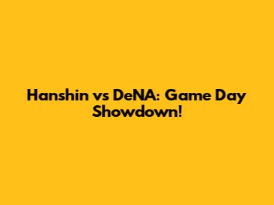 Hanshin vs DeNA: Game Day Showdown!