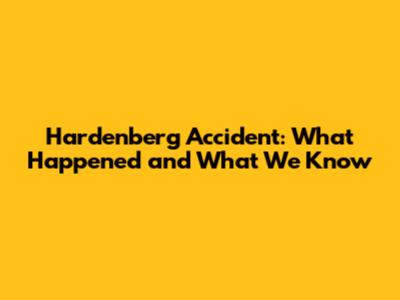 Hardenberg Accident: What Happened and What We Know