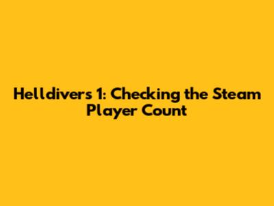 Helldivers 1: Checking the Steam Player Count