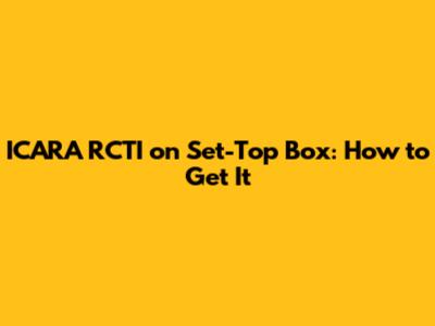 ICARA RCTI on Set-Top Box: How to Get It