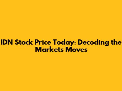 IDN Stock Price Today: Decoding the Market's Moves
