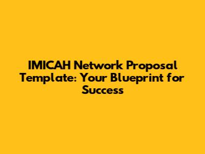 IMICAH Network Proposal Template: Your Blueprint for Success