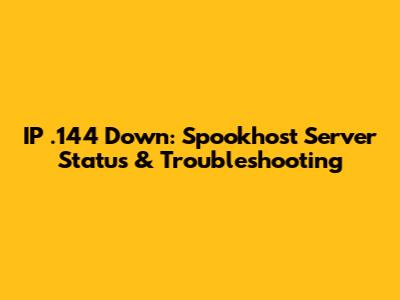 IP .144 Down: Spookhost Server Status & Troubleshooting