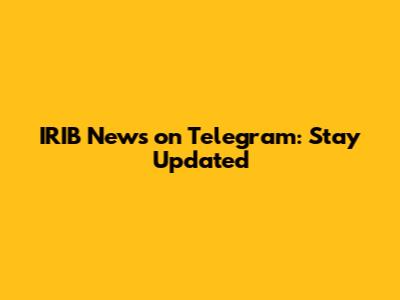 IRIB News on Telegram: Stay Updated
