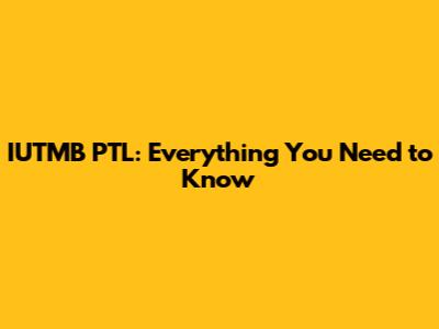 IUTMB PTL: Everything You Need to Know