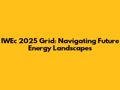 IWEc 2025 Grid: Navigating Future Energy Landscapes