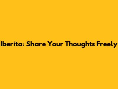 Iberita: Share Your Thoughts Freely