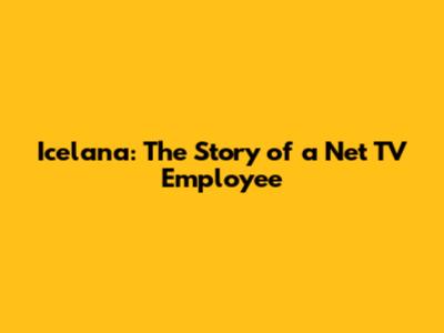 Icelana: The Story of a Net TV Employee