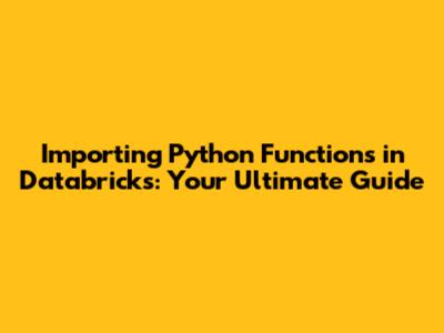 Importing Python Functions in Databricks: Your Ultimate Guide