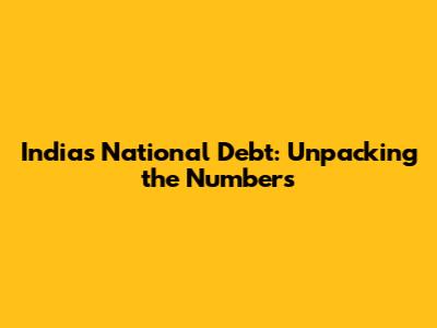 India's National Debt: Unpacking the Numbers