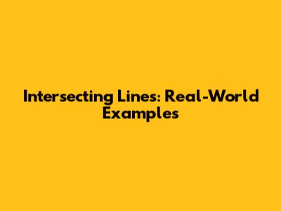 Intersecting Lines: Real-World Examples
