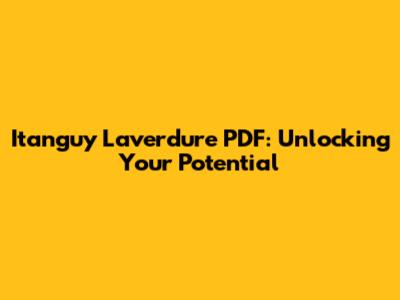 Itanguy Laverdure PDF: Unlocking Your Potential