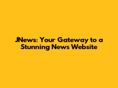JNews: Your Gateway to a Stunning News Website