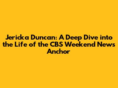 Jericka Duncan: A Deep Dive into the Life of the CBS Weekend News Anchor