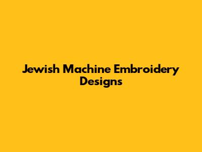 Jewish Machine Embroidery Designs