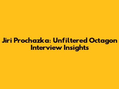 Jiri Prochazka: Unfiltered Octagon Interview Insights