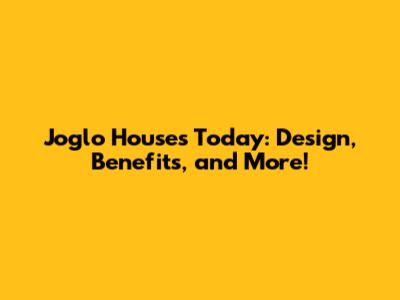 Joglo Houses Today: Design, Benefits, and More!