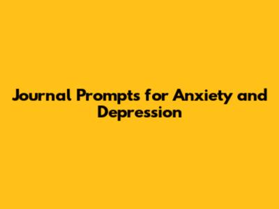 Journal Prompts for Anxiety and Depression