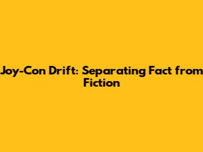 Joy-Con Drift: Separating Fact from Fiction