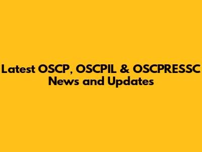 Latest OSCP, OSCPIL & OSCPRESSC News and Updates