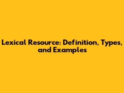 Lexical Resource: Definition, Types, and Examples