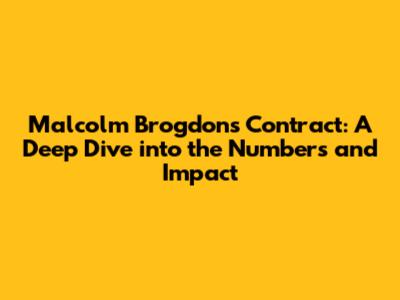 Malcolm Brogdon's Contract: A Deep Dive into the Numbers and Impact