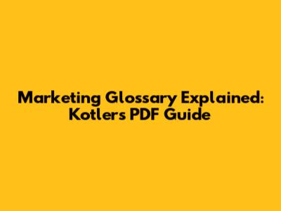 Marketing Glossary Explained: Kotler's PDF Guide