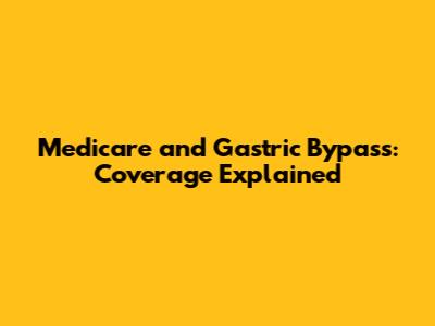Medicare and Gastric Bypass: Coverage Explained