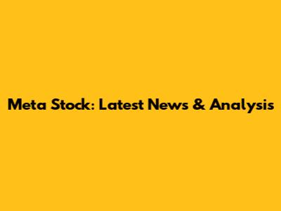 Meta Stock: Latest News & Analysis